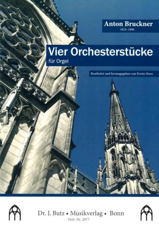 Vier Orchesterstücke für Orgel - Anton Bruckner